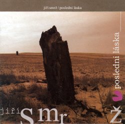 Jiří Smrž: Poslední láska